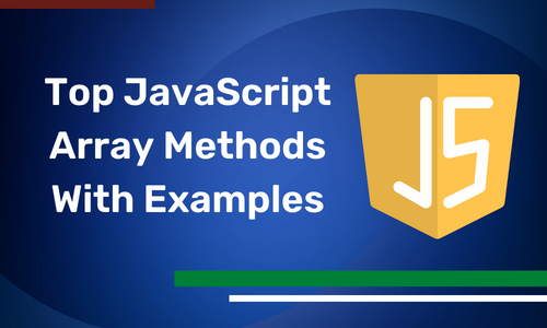 Top JavaScript Array Methods With Examples