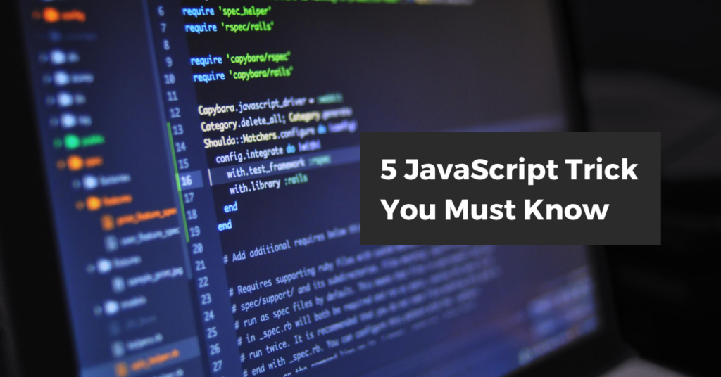 5 JavaScript Trick You Must Know