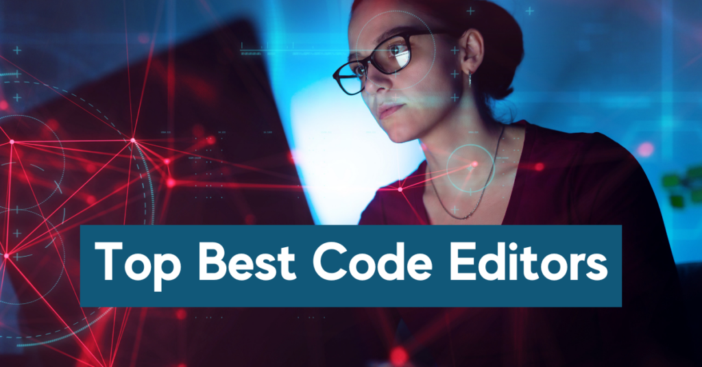 Top Best Code Editors